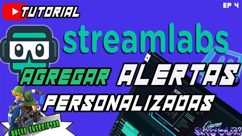 Tutorial STREAMLABS Agregar Alertas Personalizadas STREAM OBS