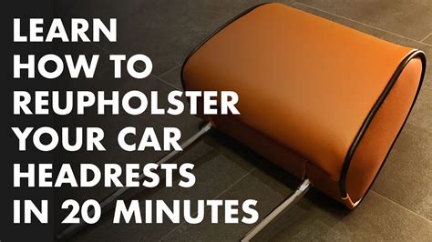 Learn How To Reupholster Your Car Headrests In 20 Minutes Youtube