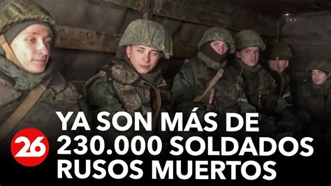 Guerra Rusia Ucrania Ya Son Más De 230 000 Soldados Rusos Muertos En