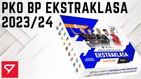 2 Otwieramy pełny blaster box z kolekcji PKO Ekstraklasa YouTube