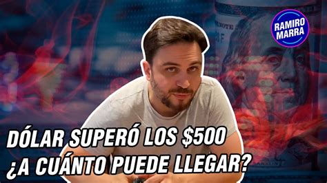 DÓLAR SUPERÓ LOS 500 A CUÁNTO PUEDE LLEGAR Ramiro Marra Bull