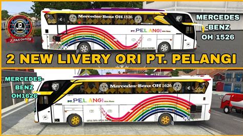 UPDATE 2 NEW LIVERY ORI PT PELANGI PAIMAHAM BODY SHD MERCEDES BENZ OH