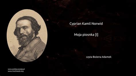 Cyprian Kamil Norwid Moja Piosnka I YouTube