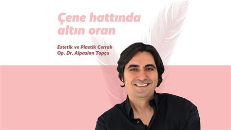 Estetik ve Plastik Cerrah Op Dr Alpaslan Topçu Çene Hattında