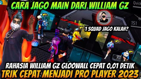 Cara Jago Main Free Fire Dari William Gz Agar Jadi Pro Player Free