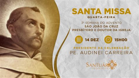 Santa Missa I Semana Do Advento S O Jo O Da Cruz