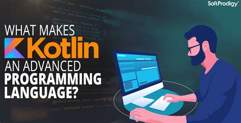 Exclusive Kotlin Features That Make It An Advanced Programming Language