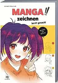 Manga Zeichnen Leicht Gemacht Faszinierende Mangas Schnell Und Einfach