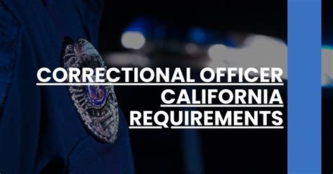 Correctional Officer California Requirements - Corrections Officer Prep