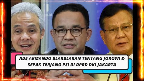 Ade Armando Blakblakan Soal Sepak Terjang Psi Di Dprd Jakarta Jokowi