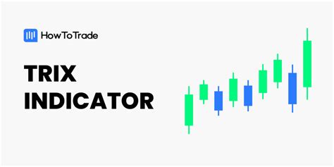 How To Use The Trix Indicator Trading Strategy And Tips