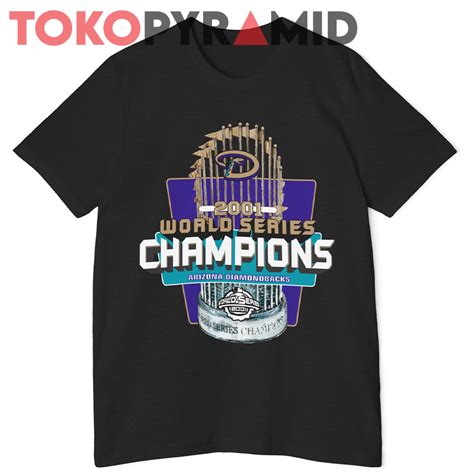 Arizona Diamondbacks World Series Champions 2001 Shirt - TokoPyramid