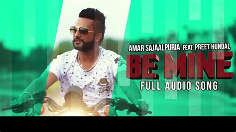 Be Mine Full Audio Song Amar Sajaalpuria Feat Preet Hundal