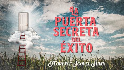 Florence Scovel Shinn La Puerta Secreta Del Xito Audiolibro