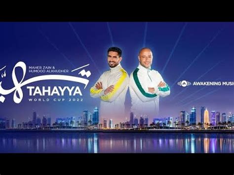 Tahayya Maherzain Ft Humood Alkhudher Soundtrack Piala Dunia 2022