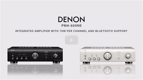 Introducing The Denon PMA 600NE Integrated Amplifier With Bluetooth