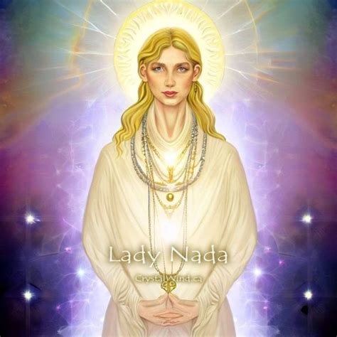 Lady Nada The Eye Of God Crystalwind Ca The Ascended Masters R Ascendedmasters