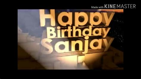 Happy Birthday Sanjay Youtube