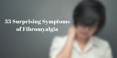 33 Surprising Symptoms of Fibromyalgia