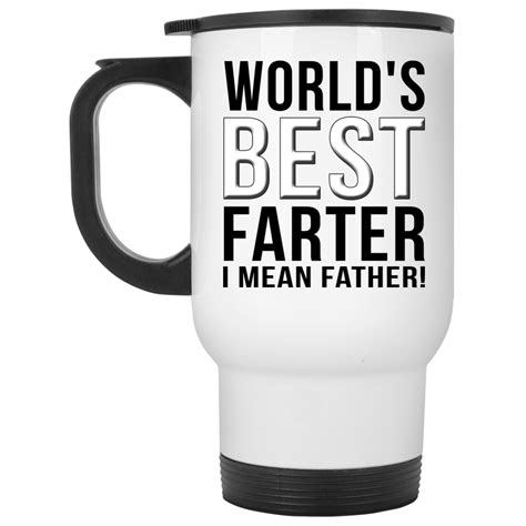 World S Best Farter I Mean Father Mugs Ifrogtees