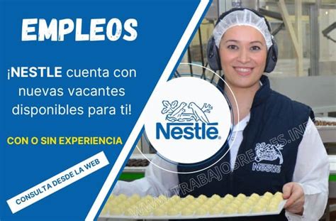 Nestl Busca Nuevo Personal Para Trabajar Urgente Post Late Ahora