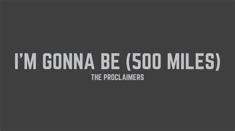 The Proclaimers I M Gonna Be Miles Lyrics Youtube