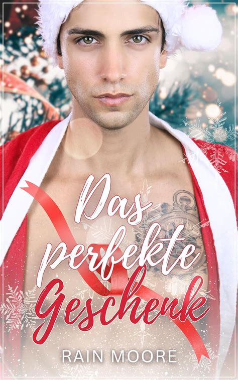 Das Perfekte Geschenk Eine Weihnachtliche Gay Romance Kurzgeschichte EBook Moore Rain