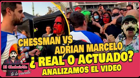 Pelea Chessman Vs Adrian Marcelo Real O Actuado Analizamos El Video