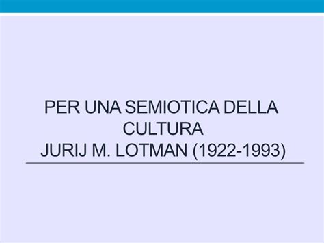 PDF PER UNA SEMIOTICA DELLA CULTURA JURIJ M LOTMAN Alcuni Testi