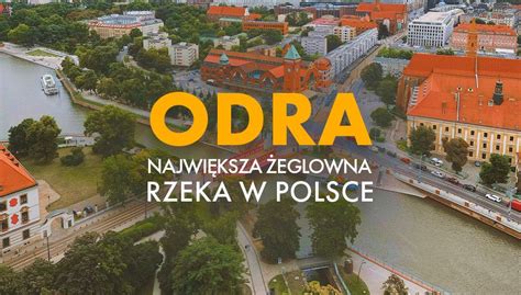 Odra Najwi Ksza Eglowna Rzeka W Polsce Filmy Dokumentalne Ogl Daj