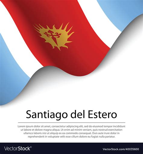 Waving flag of santiago del estero is a region Vector Image