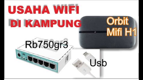 Usaha Wifi Di Kampung Orbit Mifi H1 Rb750 Gr3 YouTube