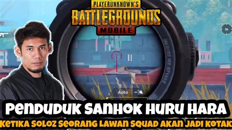 Penduduk Sanhok Huru Hara Ketika Soloz Seorang Lawan Squad Akan Jadi