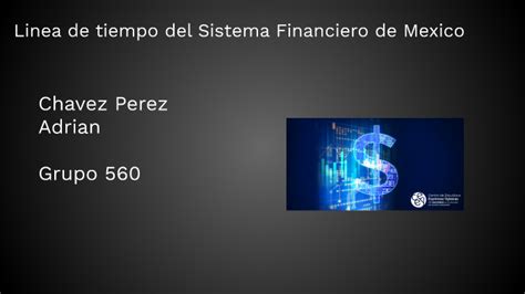 Linea Del Tiempo Del Sistema Financiero De Mexico By Adrian Chavez Perez On Prezi