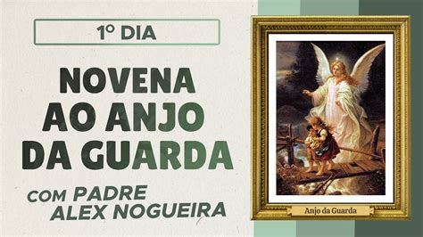 1º Dia Novena Ao Anjo Da Guarda Youtube