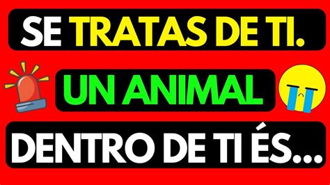 Tu Ángel dijo Se trata de ti Un animal dentro de ti es