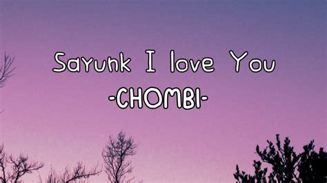 Sayunk I Love You Chombi Lirik Viraltiktok Youtube