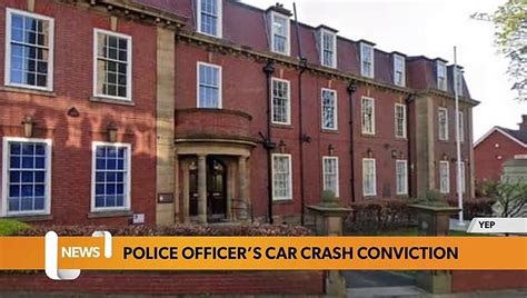 Leeds Headlines 6 June West Yorkshire Police Officer Convicted Of