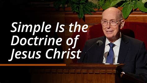 Simple Is The Doctrine Of Jesus Christ Henry B Eyring October 2024