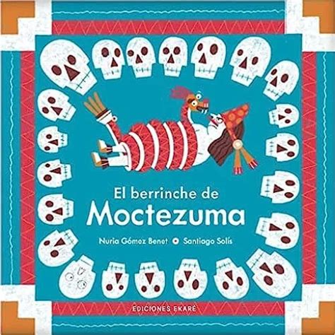 Berrinche De Moctezuma El De G Mez Benet Nuria Editorial Ekar