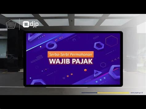 Kelas Pajak Serba Serbi Permohonan Wajib Pajak Youtube