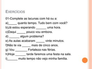 A 5 Anos Ou Há 5 Anos - ORTOGRAFIA (HÁ OU A).pptx
