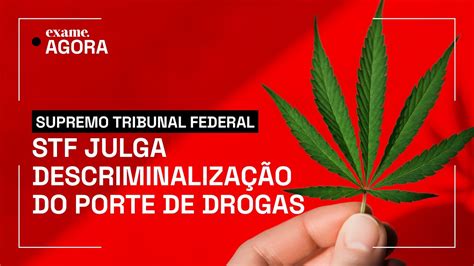 Stf Julga Descriminaliza O Do Porte De Drogas Veja Os Principais