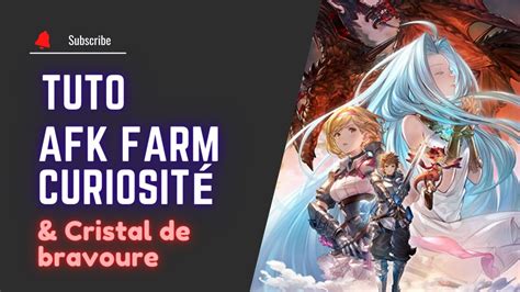 AFK Farm Curiosité et Cristal de bravoure Granblue Fantasy Relink YouTube