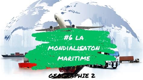 6 La Mondialisation Maritime Géographie 2 G2 Document Pour Loral Du