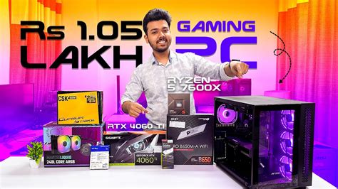 Rs 1 05 Lakh Gaming PC Build AMD Ryzen 5 7600X RTX 4060 Ti YouTube