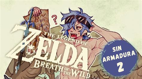 Zelda Breath Of The Wild Sin Armadura Naked Run Parte 2 YouTube