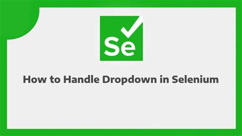 Comprehensive Guide To Handling Dropdowns In Selenium Webdriver