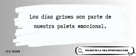 Frases para días grises expresiones de melancolía y desencanto