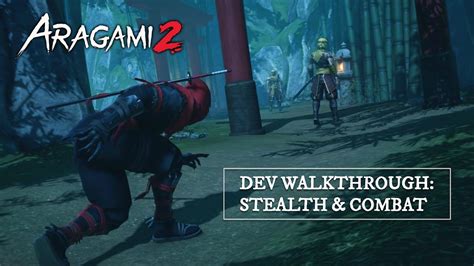 Aragami 2 Dev Walkthrough Stealth Combat Features YouTube